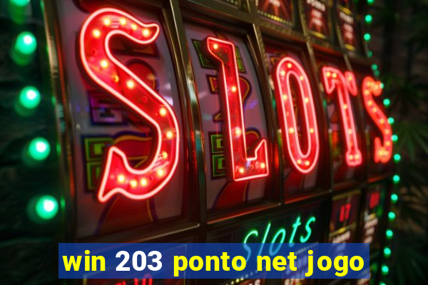 win 203 ponto net jogo